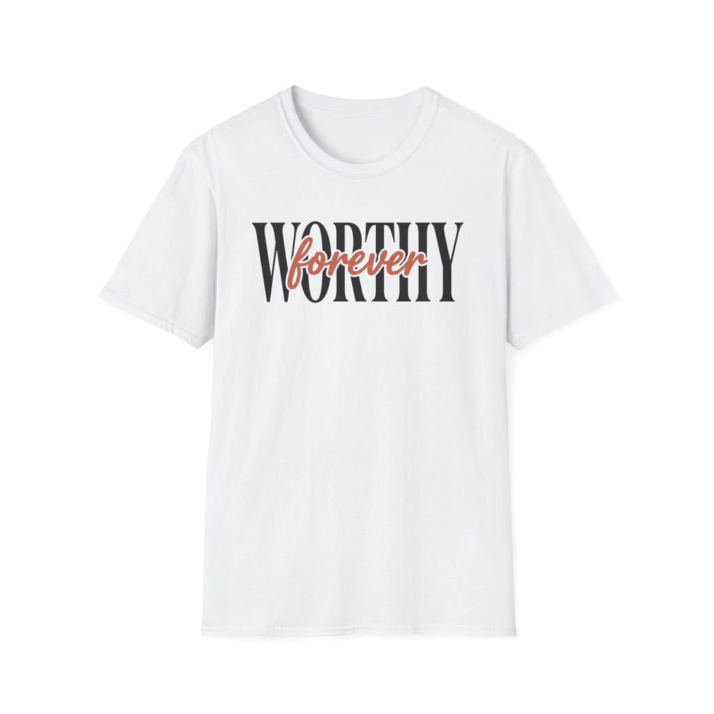 WORTHY forever T-Shirt