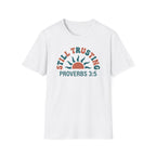 STILL TRUSTING T-Shirt