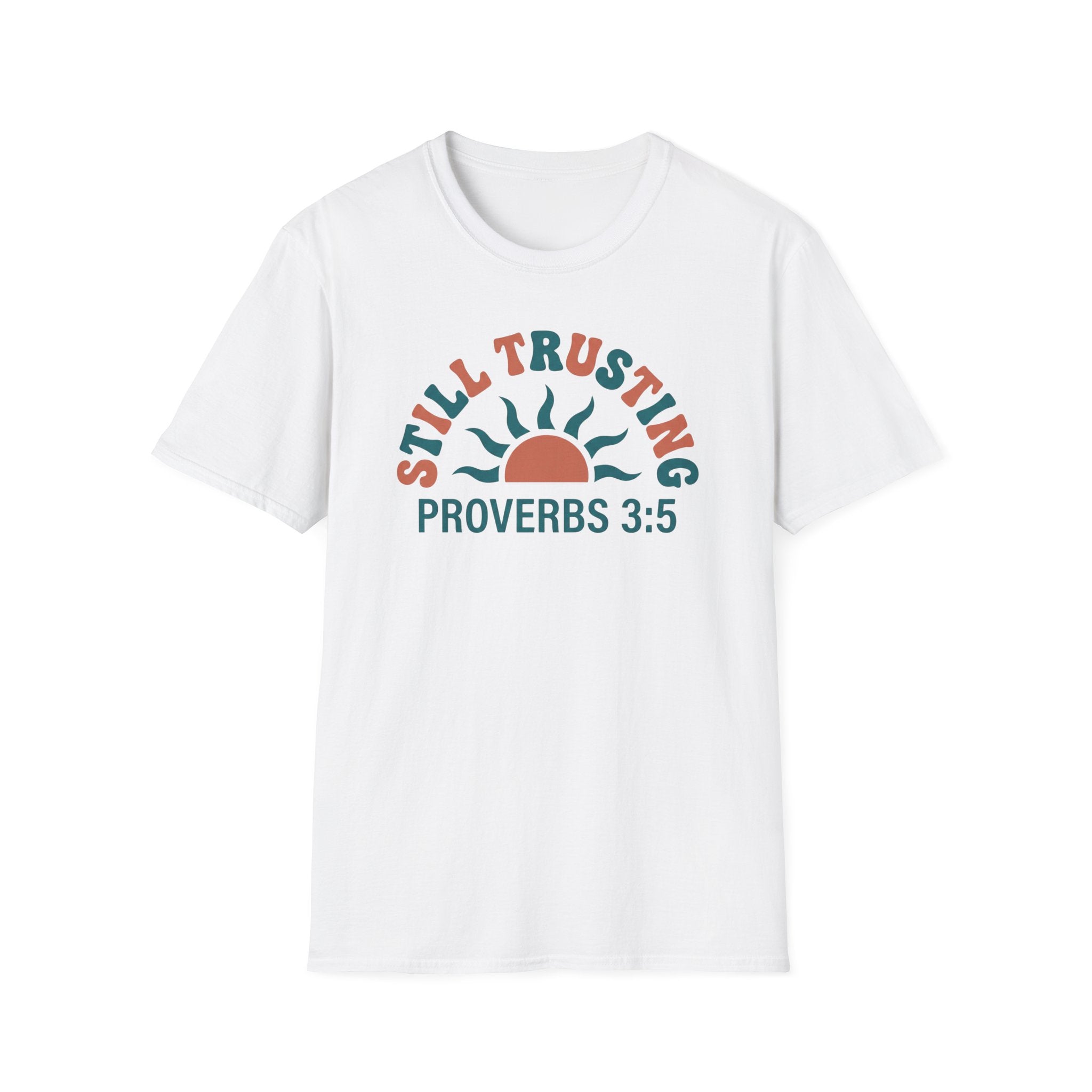STILL TRUSTING T-Shirt