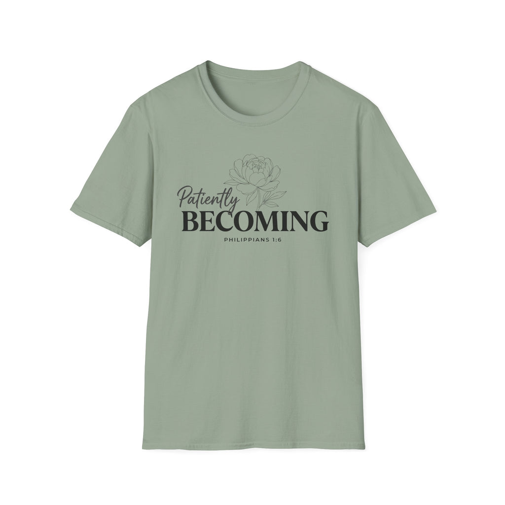 Patiently BECOMING T-Shirt