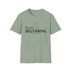 Patiently BECOMING T-Shirt