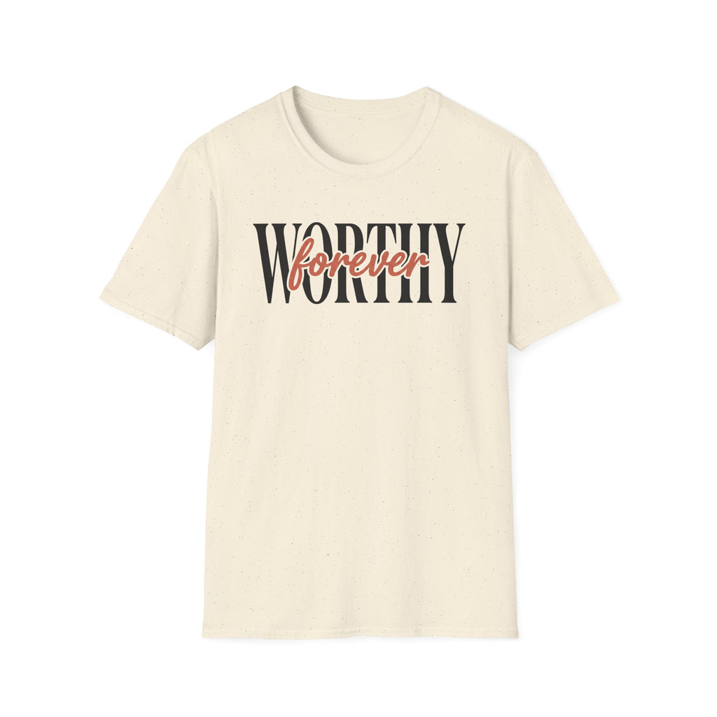 WORTHY forever T-Shirt