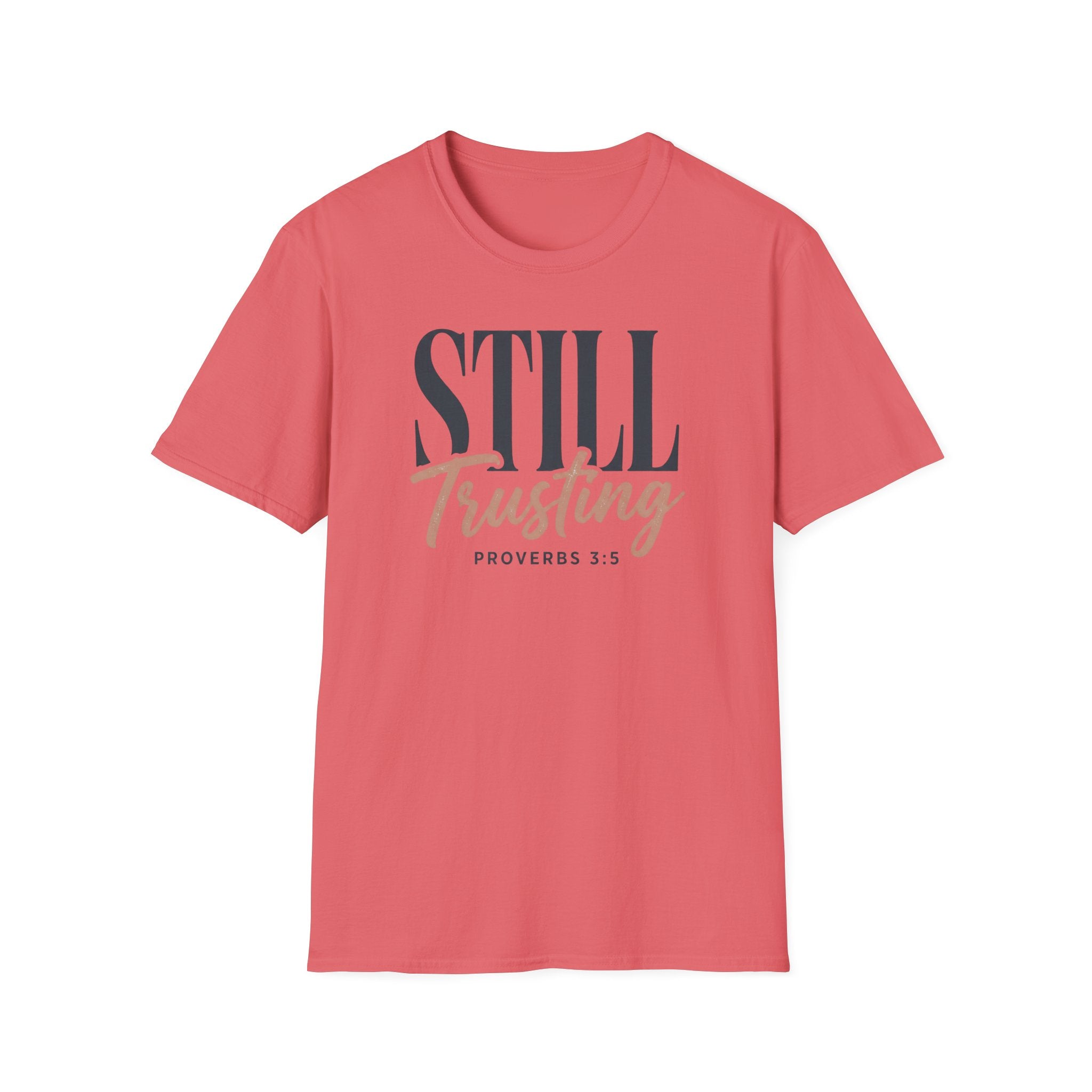STILL Trusting T-Shirt