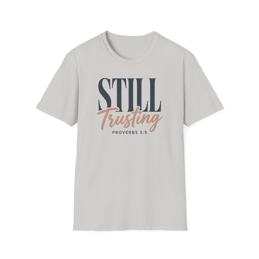STILL Trusting T-Shirt