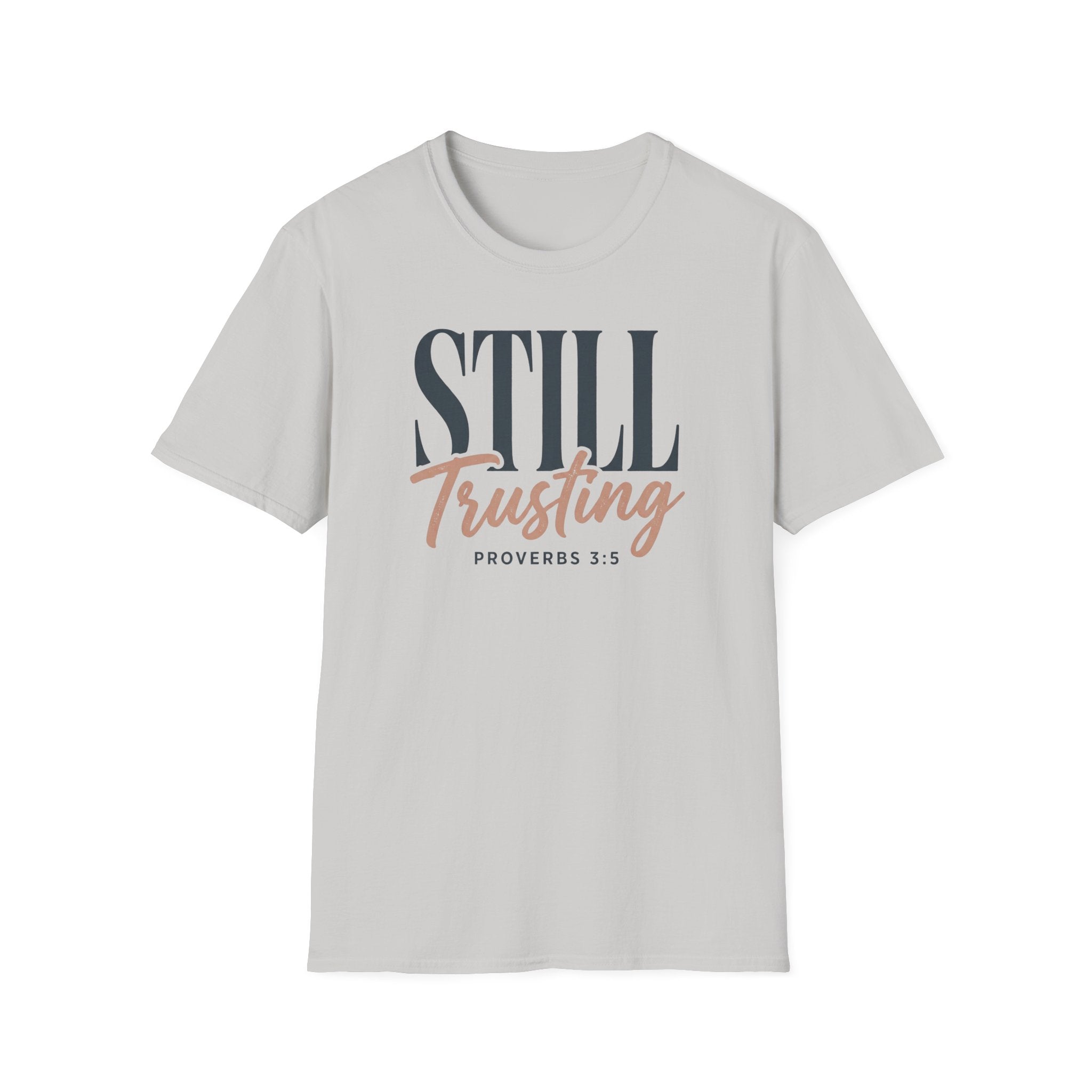 STILL Trusting T-Shirt