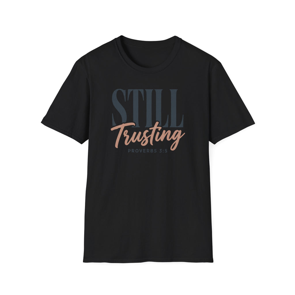 STILL Trusting T-Shirt