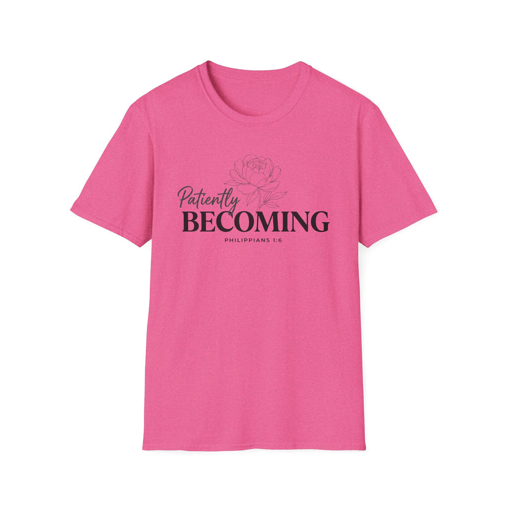 Patiently BECOMING T-Shirt