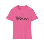 Patiently BECOMING T-Shirt