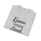 Known. Chosen. Loved. T-Shirt
