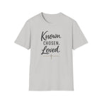 Known. Chosen. Loved. T-Shirt