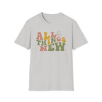 All Things New T-Shirt