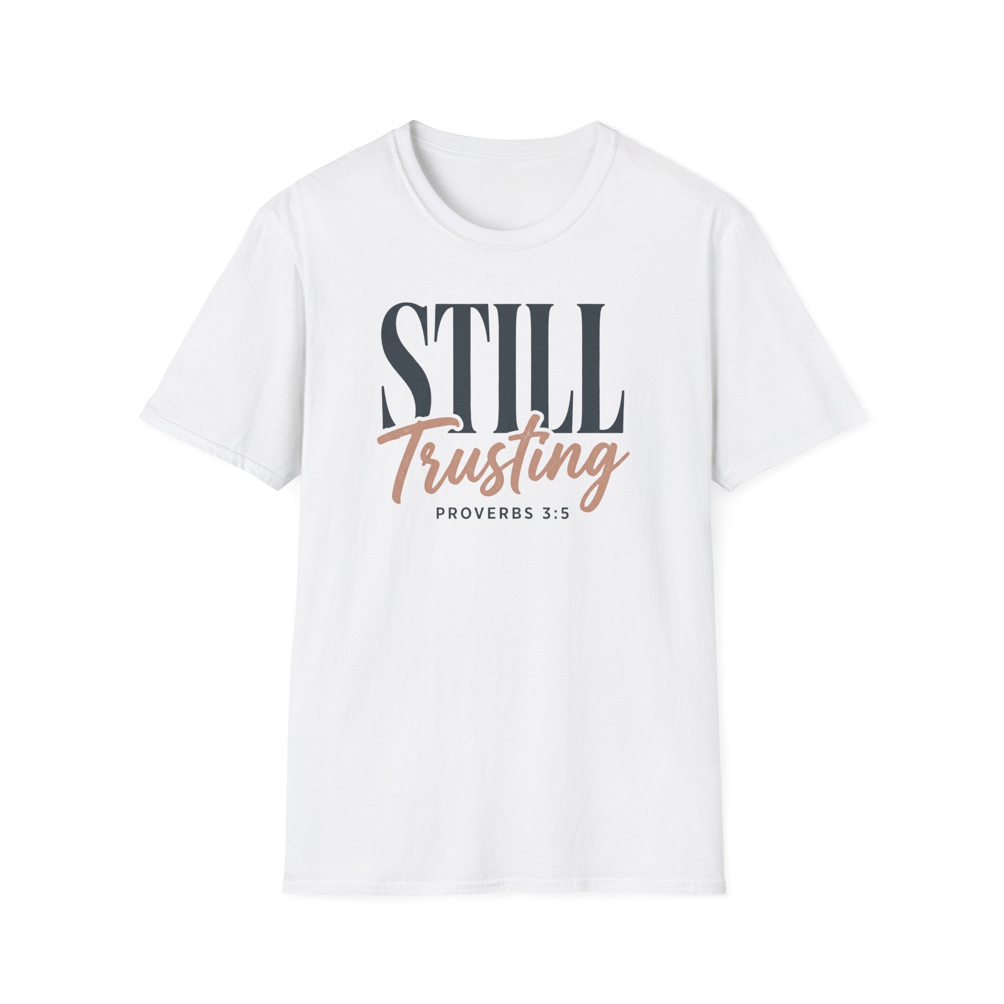 STILL Trusting T-Shirt