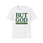 BUT GOD T-Shirt