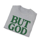 BUT GOD T-Shirt