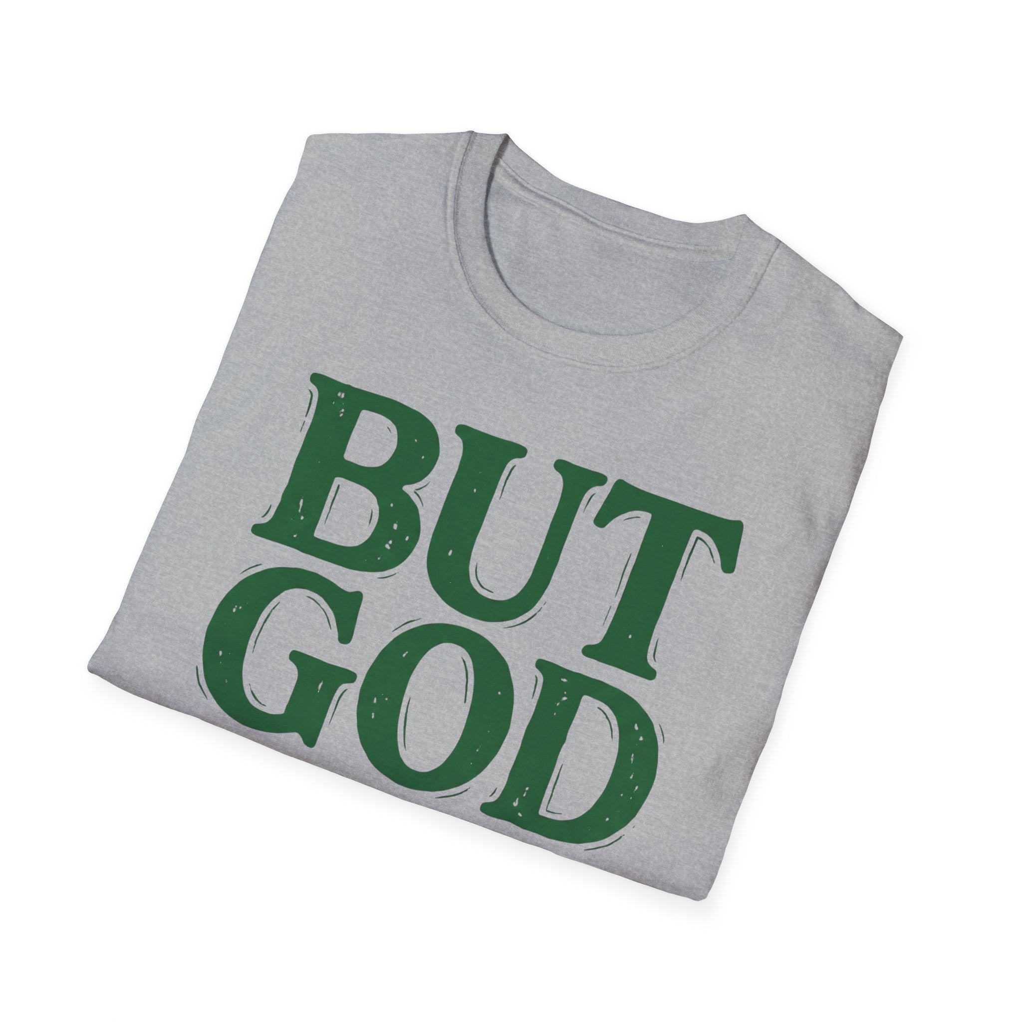 BUT GOD T-Shirt