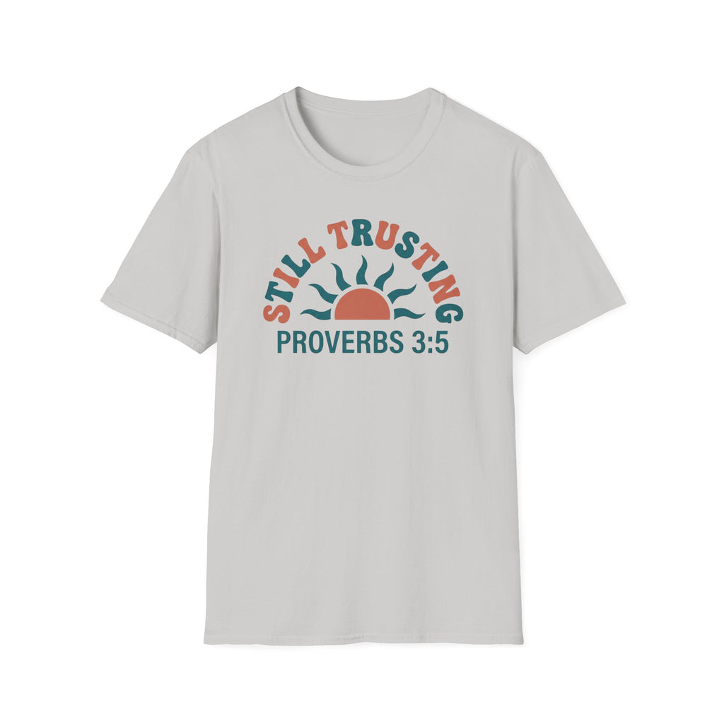 STILL TRUSTING T-Shirt