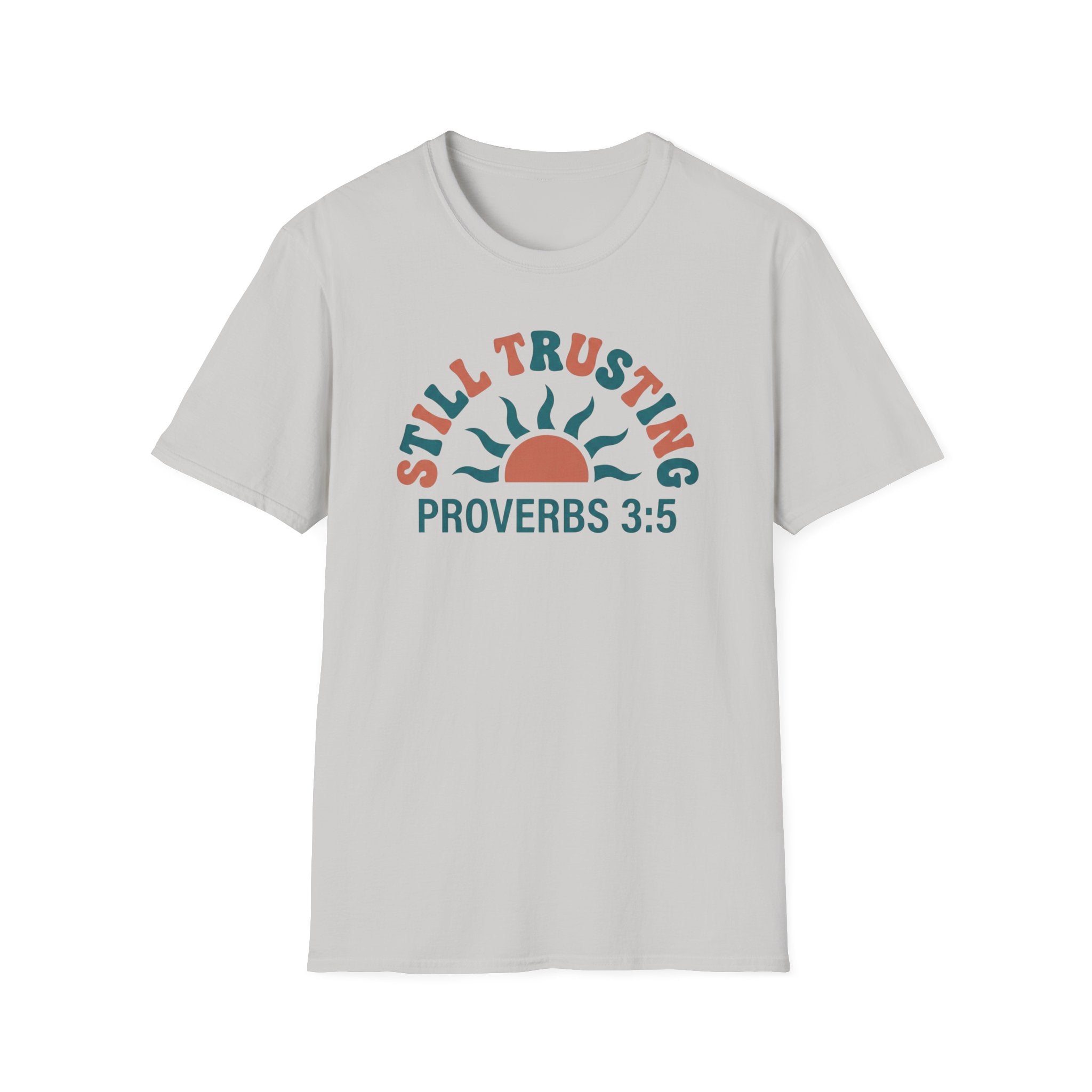 STILL TRUSTING T-Shirt