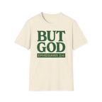 BUT GOD T-Shirt