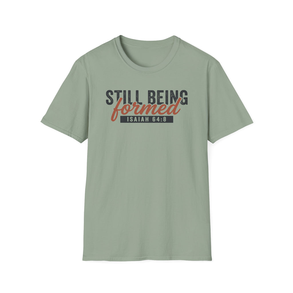 STILL BEING formed T-Shirt