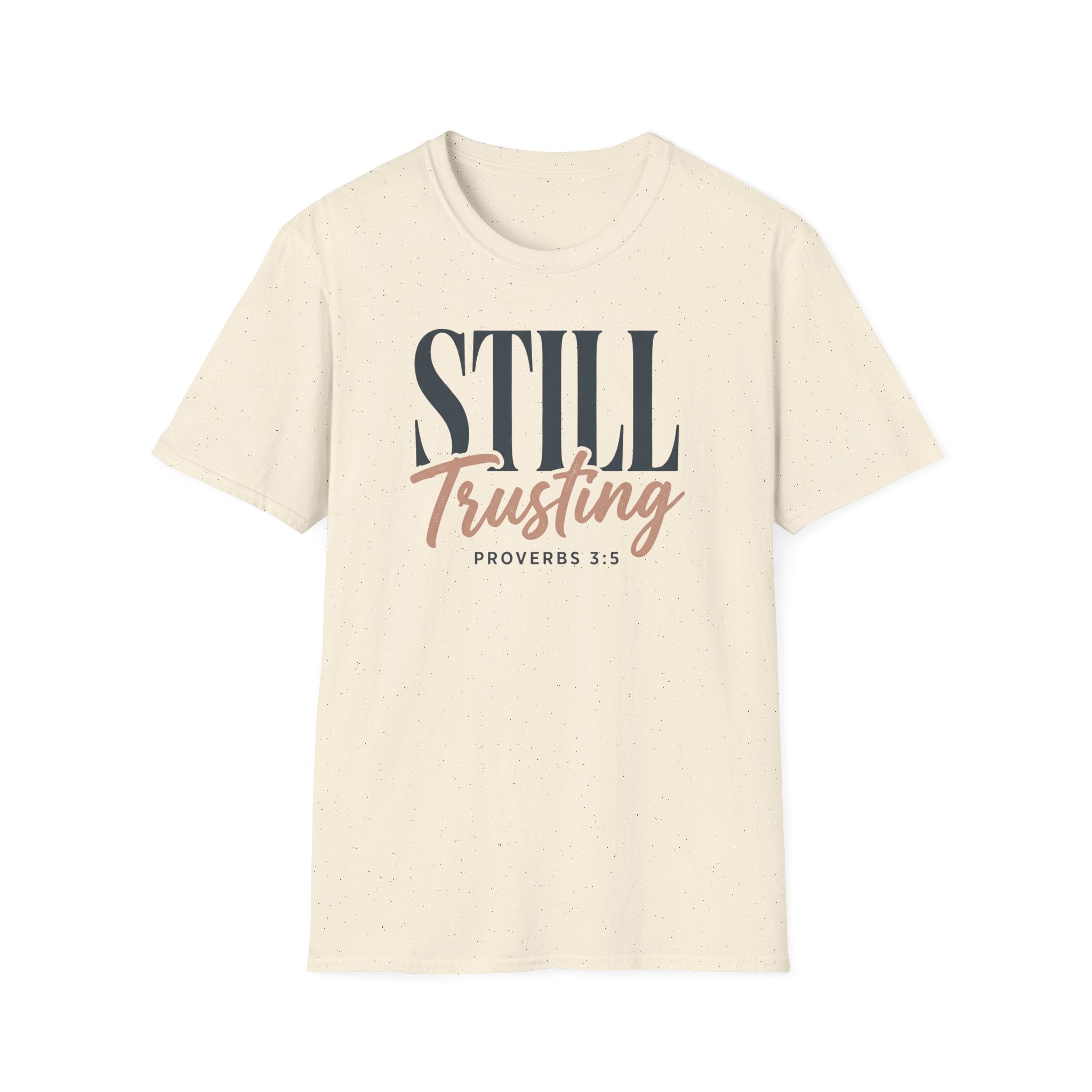 STILL Trusting T-Shirt