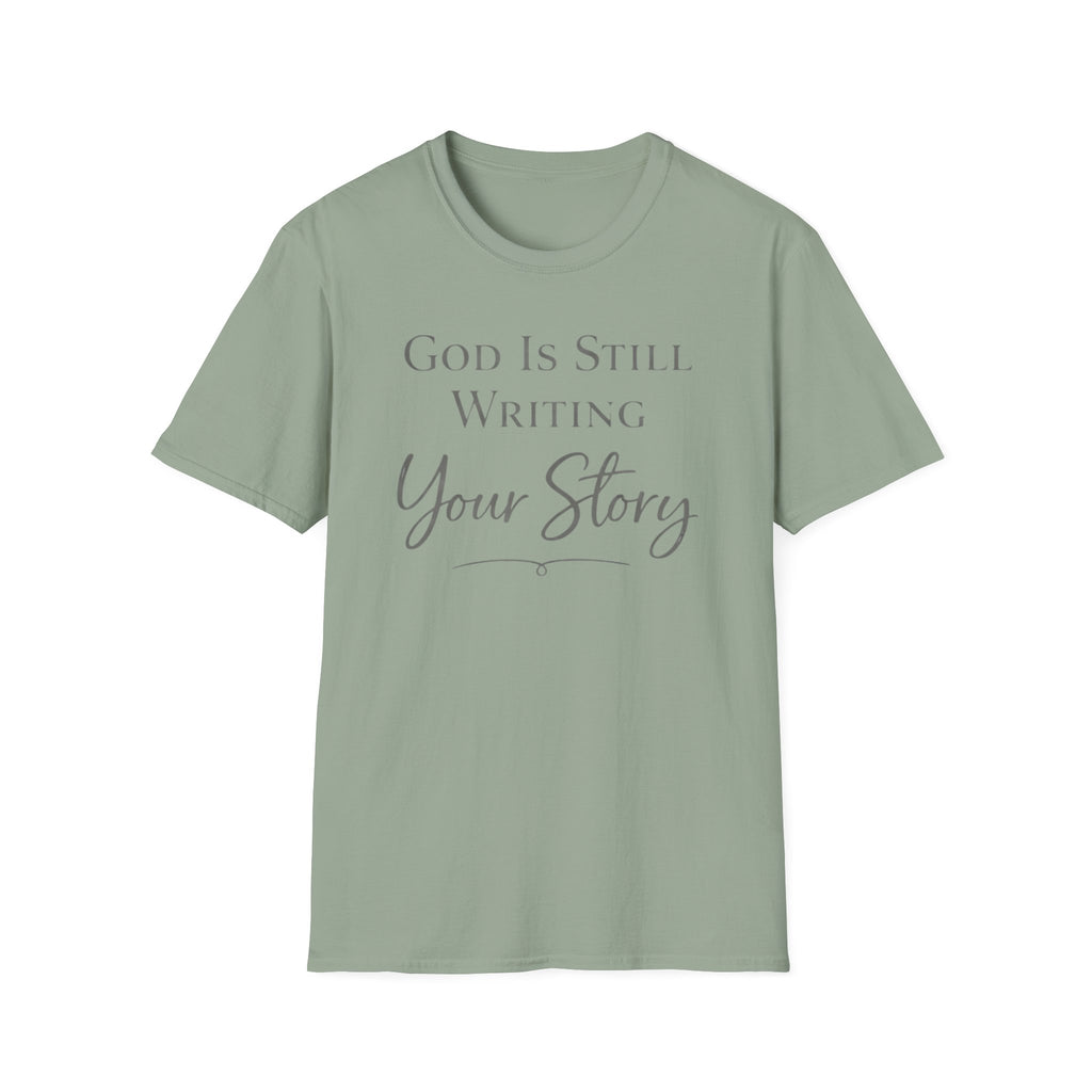 God is still writing your story T-Shirt