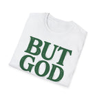 BUT GOD T-Shirt