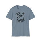 But God. T-Shirt