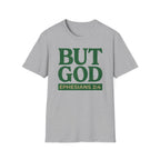 BUT GOD T-Shirt