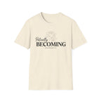 Patiently BECOMING T-Shirt