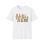 All Things New T-Shirt