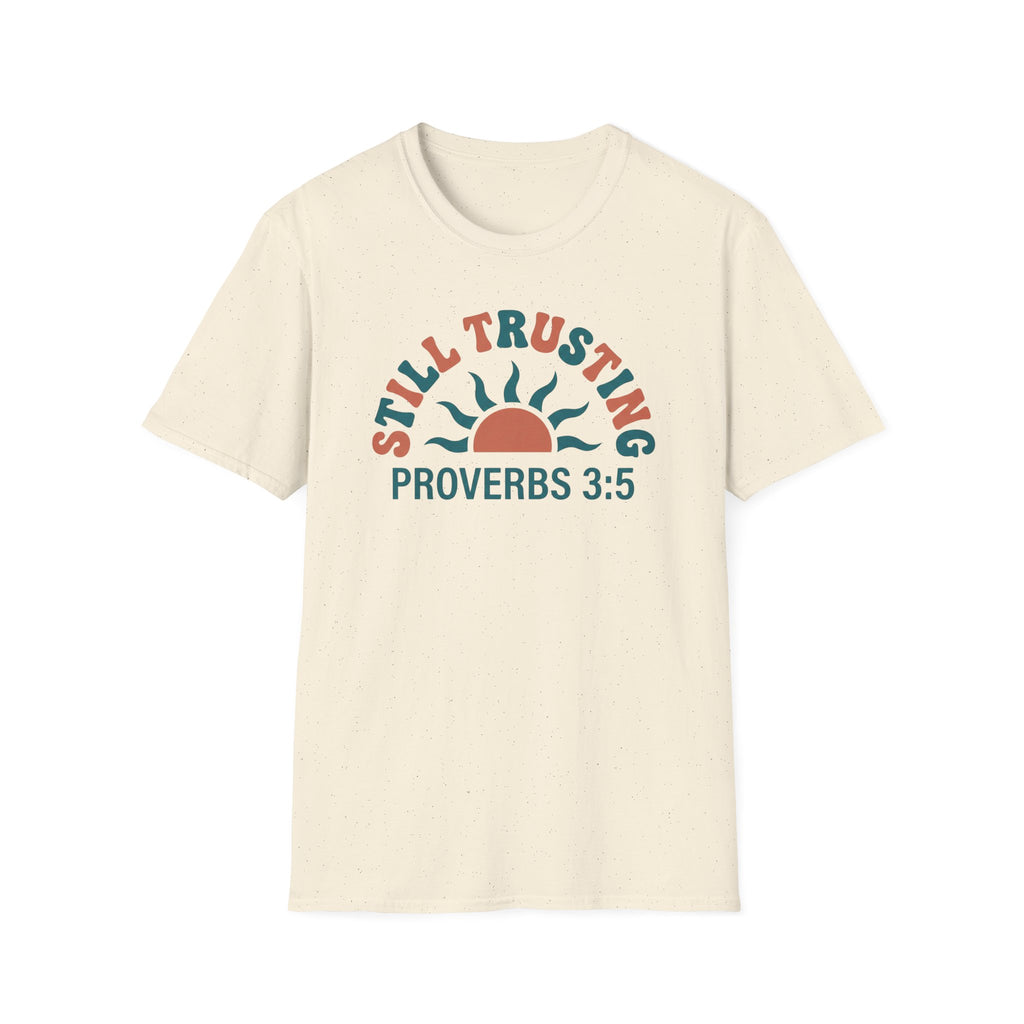 STILL TRUSTING T-Shirt