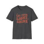 LET YOUR LIGHT SHINE T-Shirt