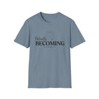 Patiently BECOMING T-Shirt