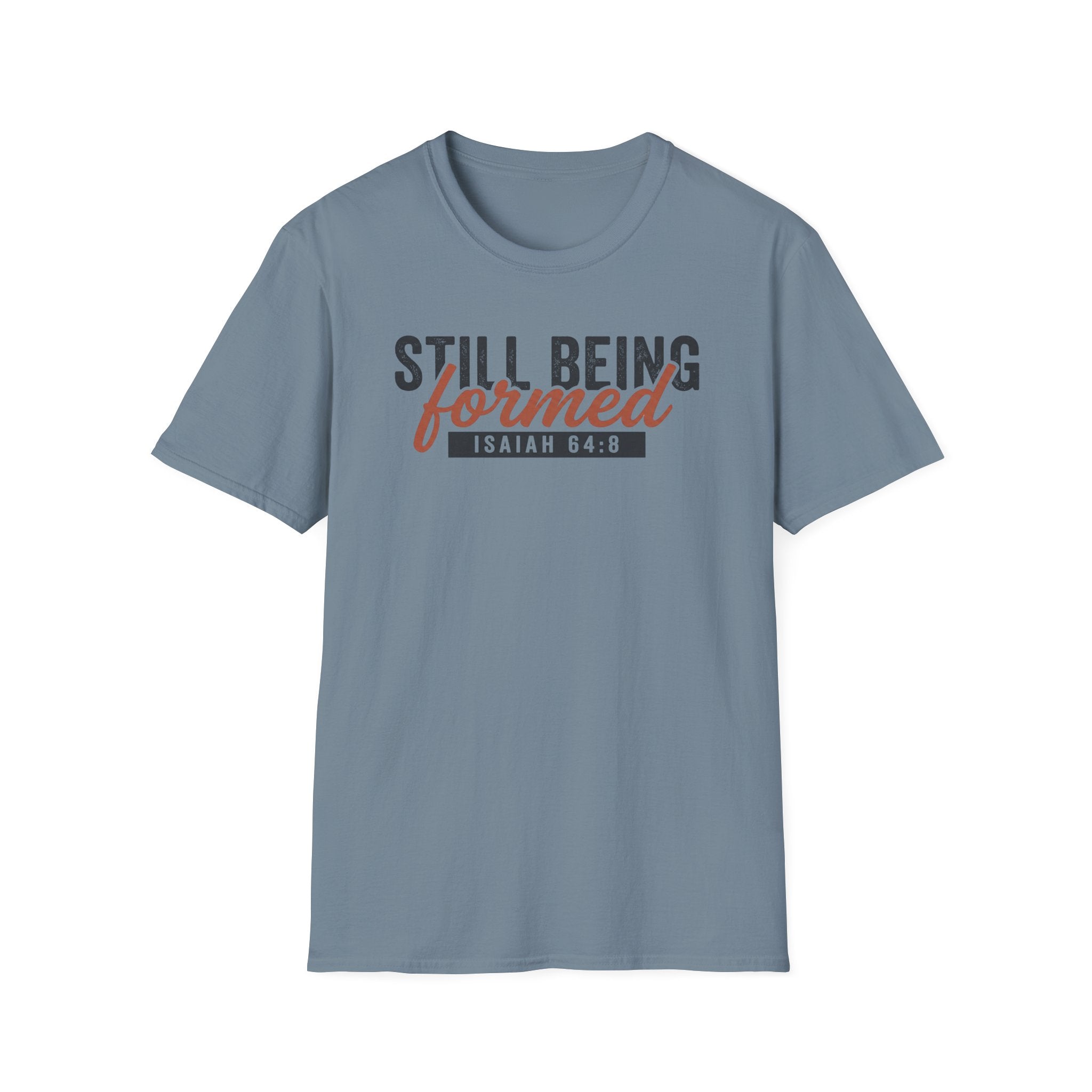 STILL BEING formed T-Shirt