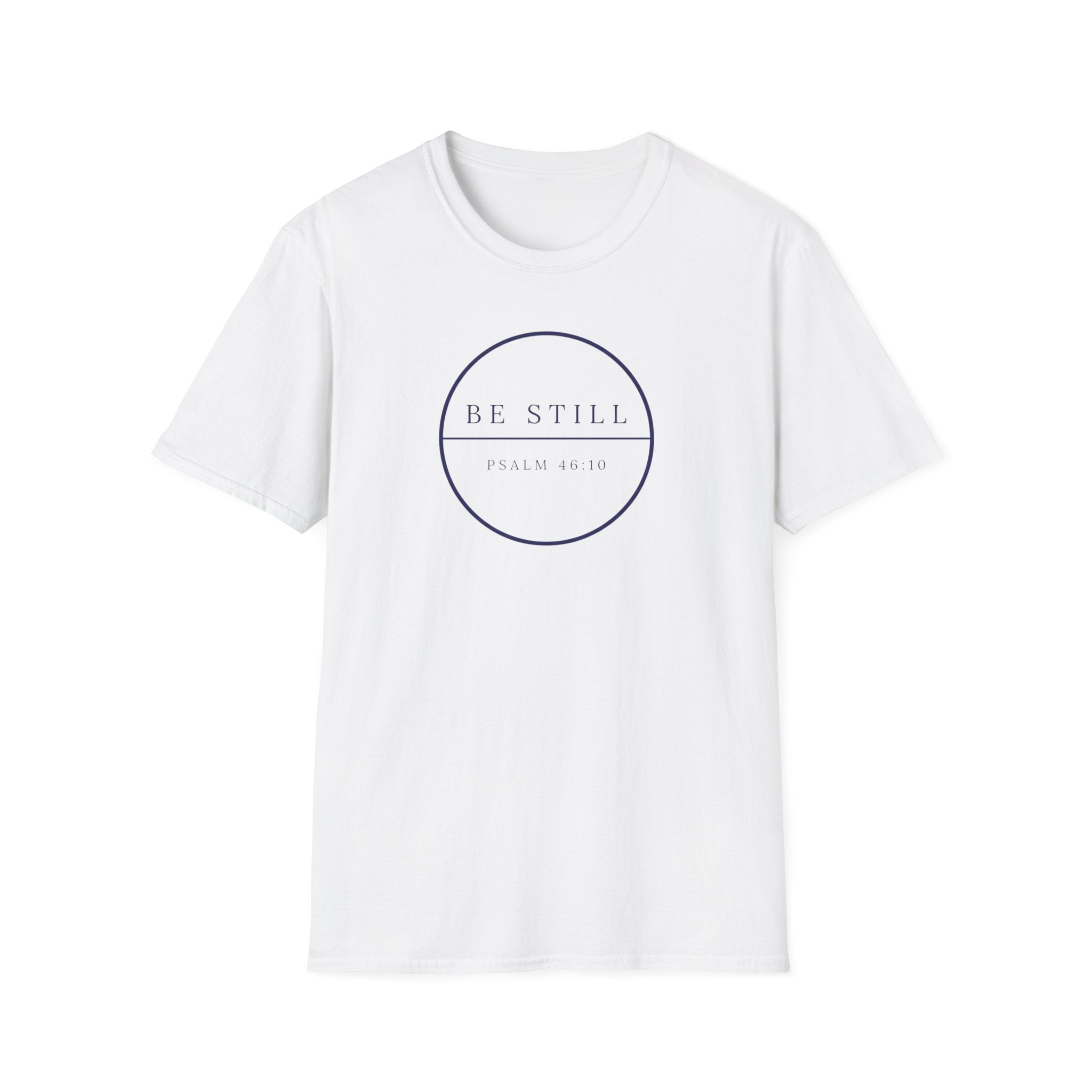 Be Still T-Shirt