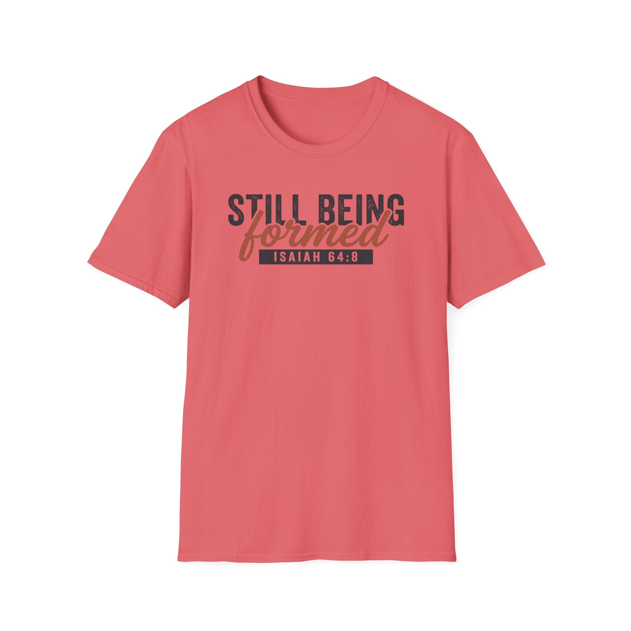 STILL BEING formed T-Shirt