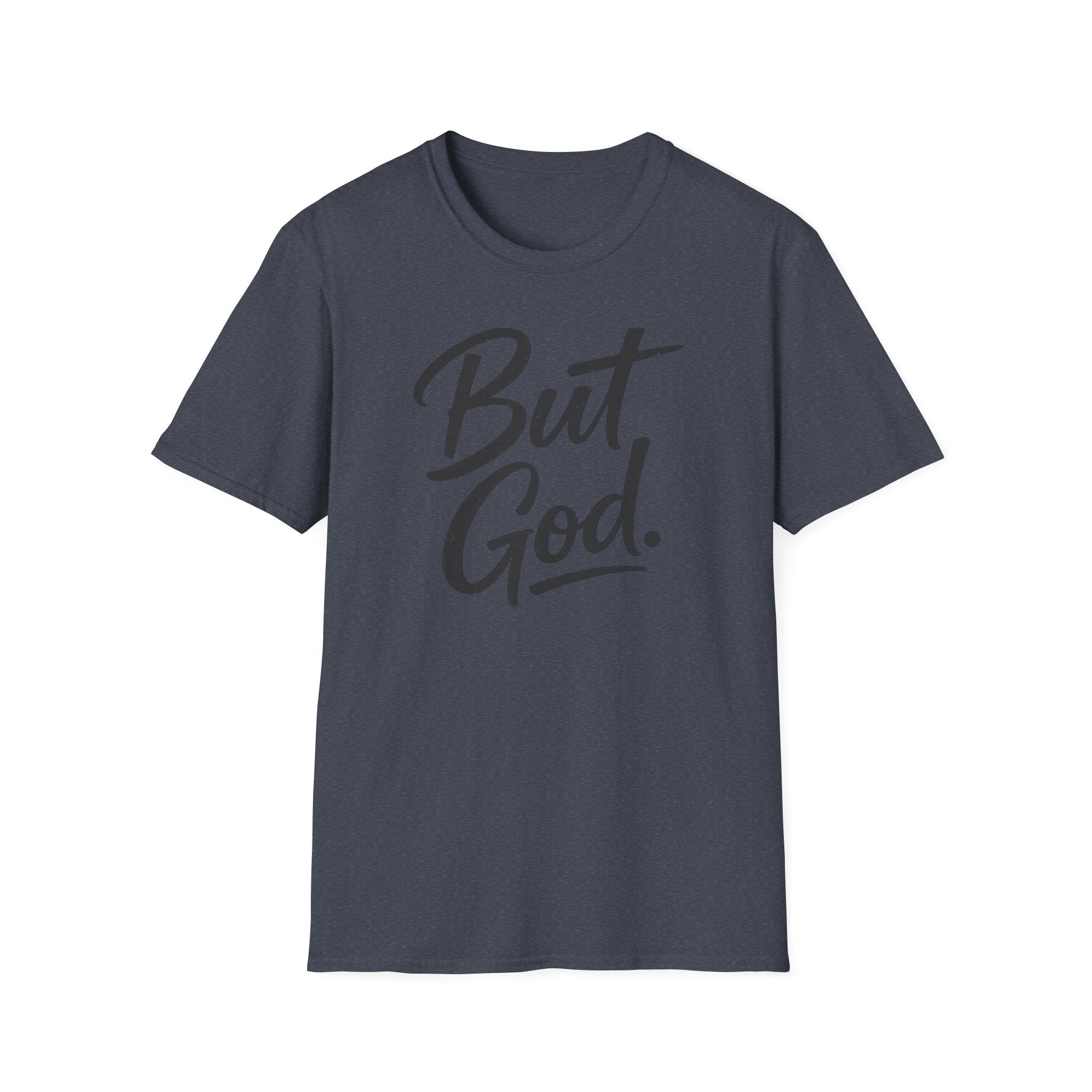 But God. T-Shirt
