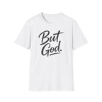 But God. T-Shirt