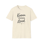 Known. Chosen. Loved. T-Shirt