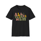All Things New T-Shirt