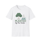 PLANTED By The Water T-Shirt