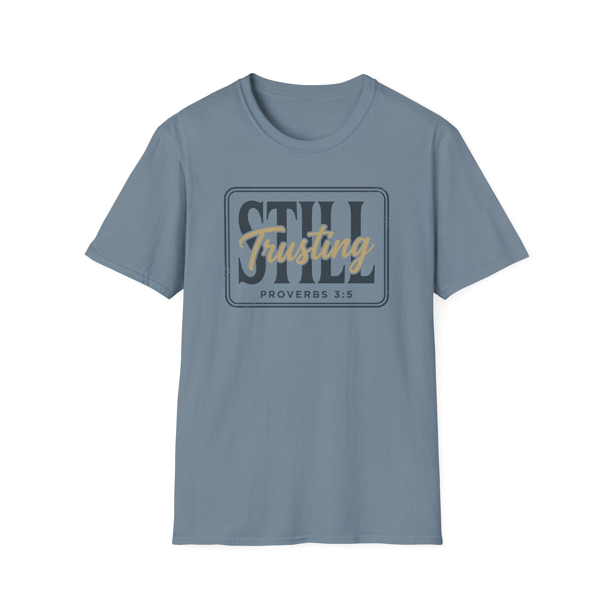 STILL Trusting Tag T-Shirt