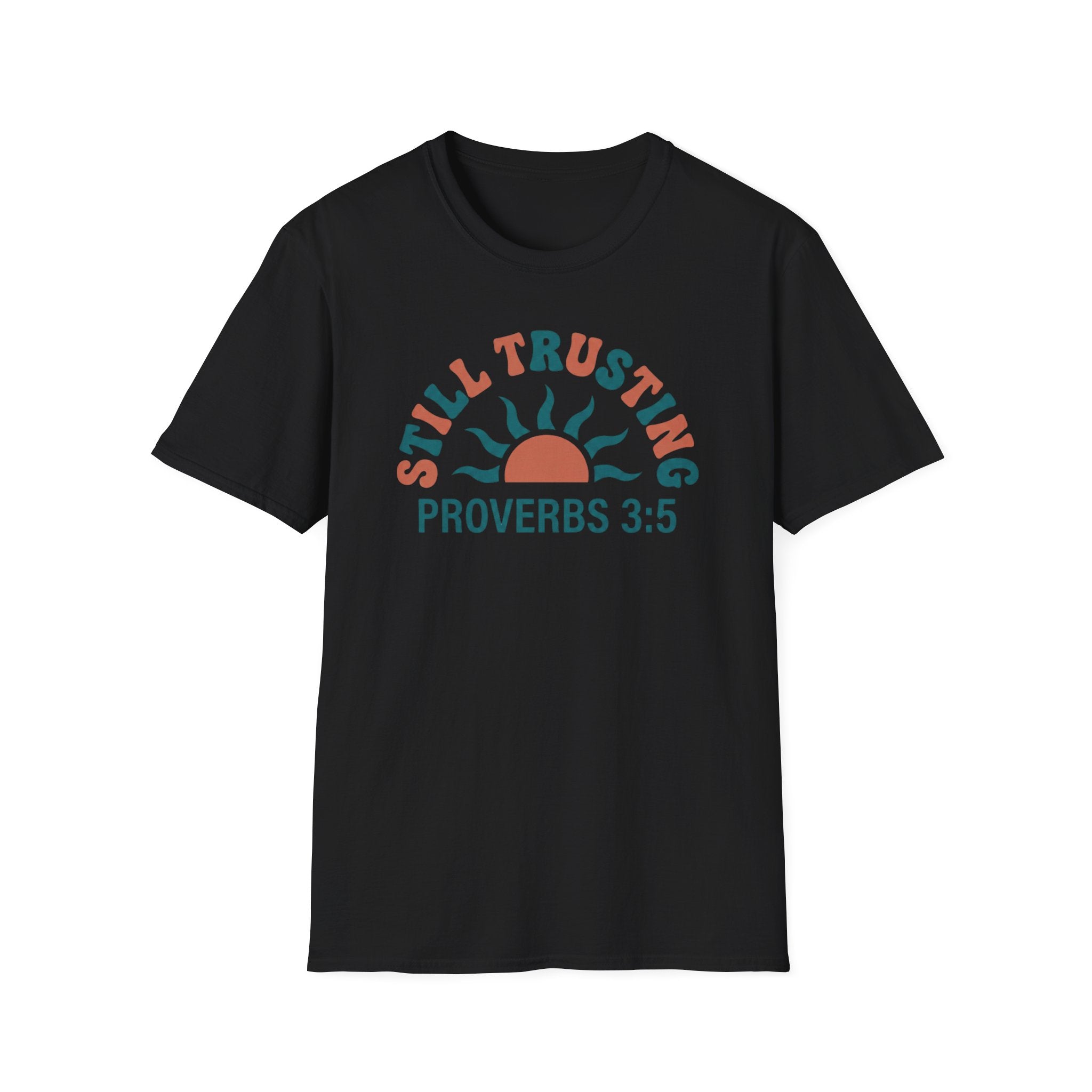 STILL TRUSTING T-Shirt