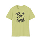But God. T-Shirt