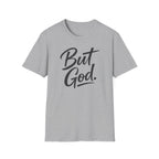 But God. T-Shirt
