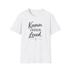 Known. Chosen. Loved. T-Shirt
