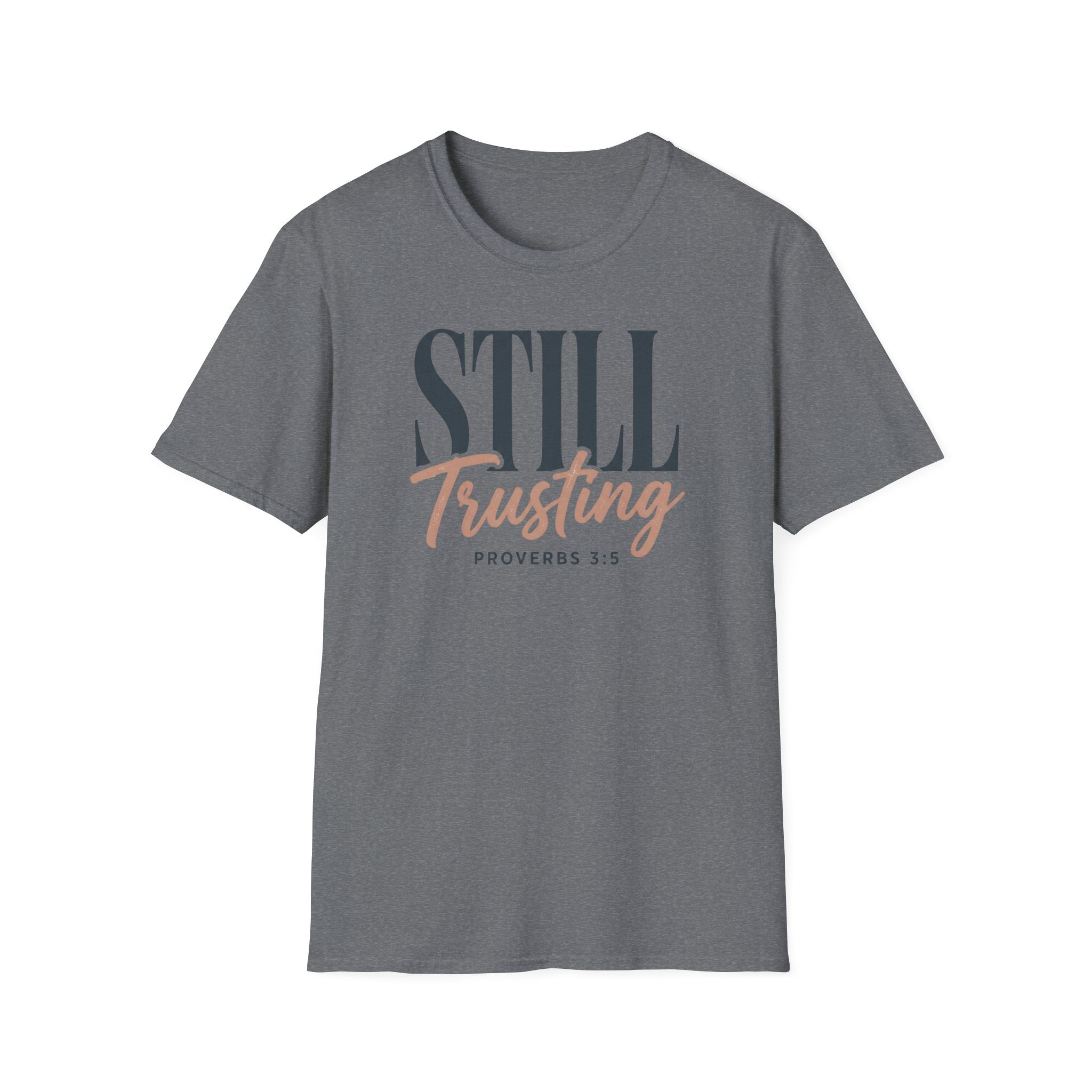 STILL Trusting T-Shirt