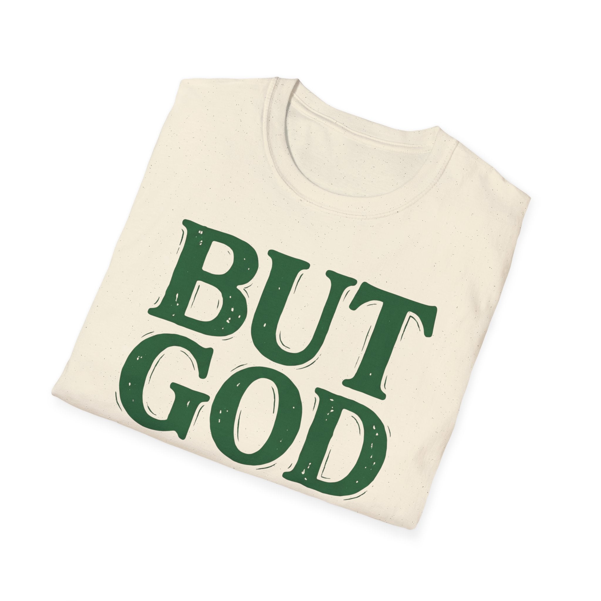BUT GOD T-Shirt