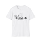 Patiently BECOMING T-Shirt