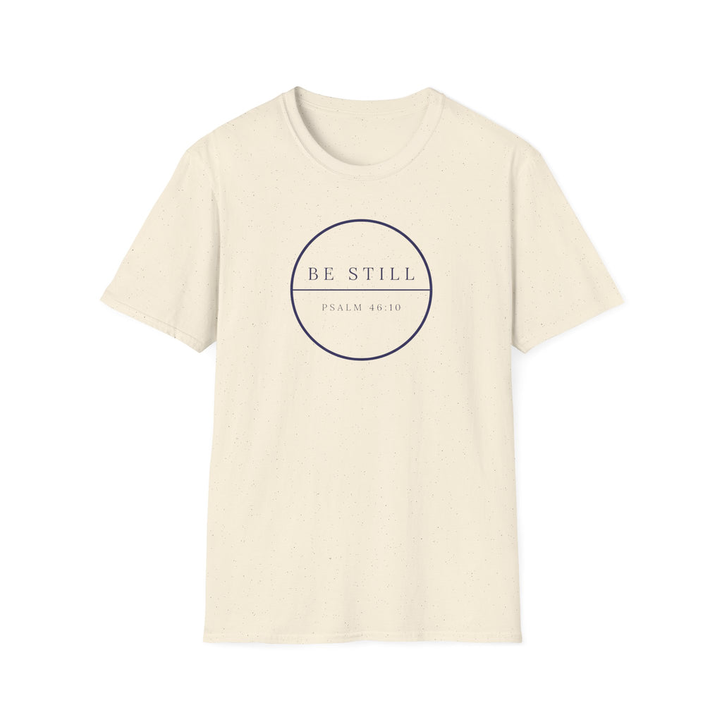 Be Still T-Shirt
